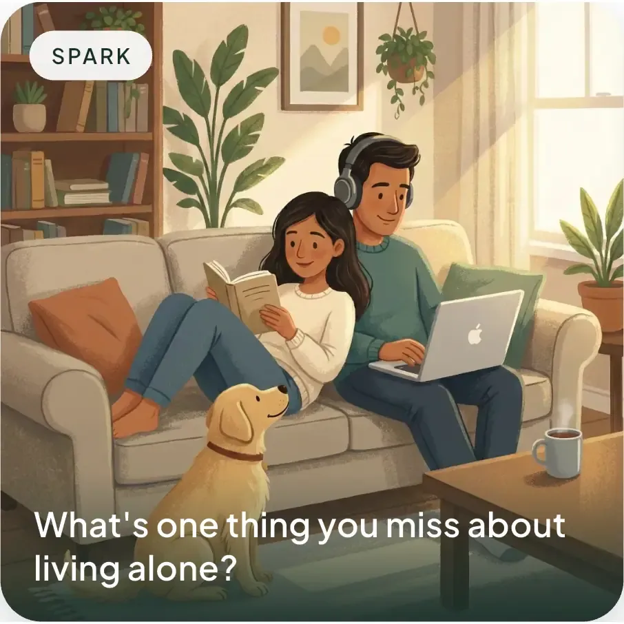 Spark: What's one thing you miss about living alone?